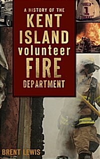 A History of the Kent Island Volunteer Fire Department (Hardcover)