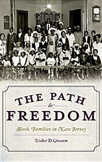 The Path to Freedom: Black Families in New Jersey (Hardcover)