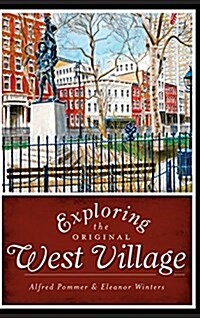 Exploring the Original West Village (Hardcover)