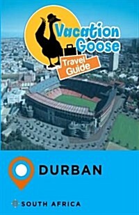 Vacation Goose Travel Guide Durban South Africa (Paperback)