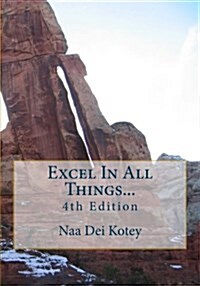 Excel in All Things... (Paperback)