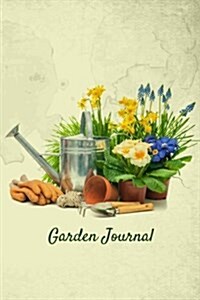 Garden Journal: Garden Tools and Spring Flowers Gardening Journal, Lined Journal, Diary Notebook 6 X 9, 150 Pages (Paperback)