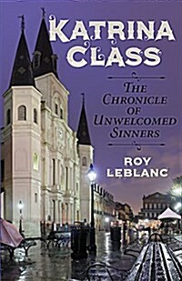 Katrina Class: The Chronicle of Unwelcomed Sinners (Paperback)