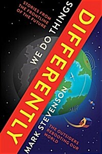 We Do Things Differently: The Outsiders Rebooting Our World (Hardcover)