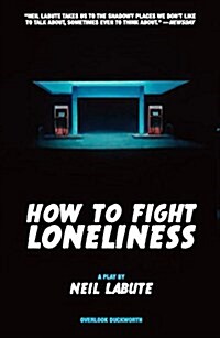 How to Fight Loneliness: A Play (Paperback)