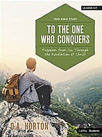 To the One Who Conquers - Teen Bible Study Leader Kit: Freedom from Sin Through the Revelation of Christ (Paperback)