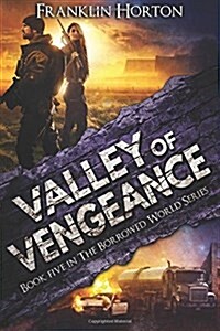 Valley of Vengeance: Book Five in the Borrowed World Series (Paperback)