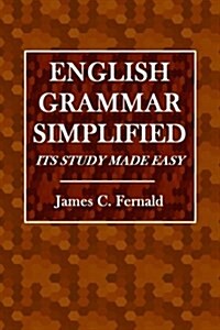 English Grammar Simplified: Its Study Made Easy (Paperback)