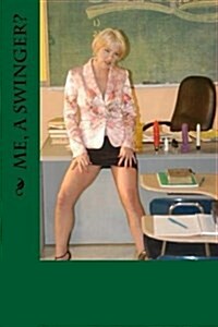 Me, a Swinger?: You Wanna Look? (Paperback)