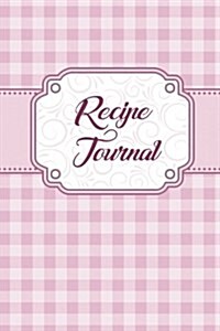 Recipe Journal: Blank Cooking Journal, 6x9-Inch, 100 Recipe Pages (Paperback)