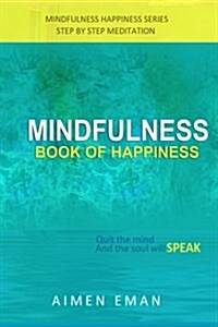 Mindfulness Book of Happiness: Buddhas Teachings for Beginners Spiritual Healing (Paperback)