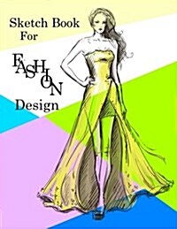 Sketch Book for Fashion Design: Blank Doodle Draw Sketch Book (Paperback)