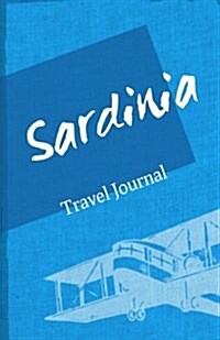 Sardinia Travel Journal: Diary Notebook Trip to Sardinia Diary (Paperback)