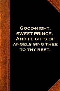 Shakespeare Quote Journal Good Night Sweet Prince: (Notebook, Diary, Blank Book) (Paperback)