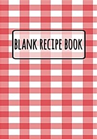 Blank Recipe Book - Classic Red: 7 x 10, Personalized Blank Recipe Book, Recipes & Notes, Durable Soft Cover (Cooking Gifts) (Paperback)