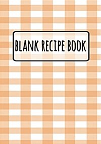 Blank Recipe Book - Orange Tablecloth: 7 x 10, Personalized Blank Recipe Book, Recipes & Notes, Durable Soft Cover (Cooking Gifts) (Paperback)