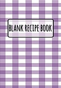 Blank Recipe Book - Purple Tablecloth: 7 x 10, Personalized Blank Recipe Book, Recipes & Notes, Durable Soft Cover (Cooking Gifts) (Paperback)