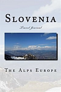 Slovenia Travel Journal: Travel Journal with 150 Lined Pages (Paperback)