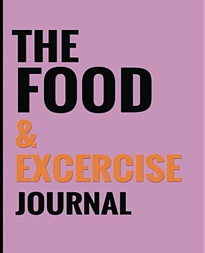 The Food & Exercise Journal - Purple Design: 7.5 x 9.25, 100 Page-Personal Food & Exercise Diary Journal, Durable Matte Cover(Food Journals for Weig (Paperback)