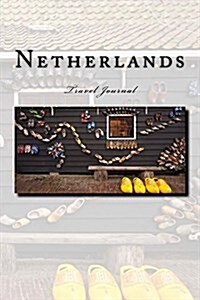 Netherlands Travel Journal: Travel Journal with 150 Lined Pages (Paperback)