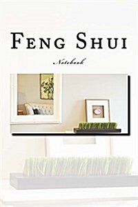 Feng Shui Notebook: Notebook with 150 Lined Pages (Paperback)