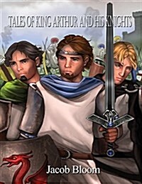 Tales of King Arthur and His Knights (Paperback)