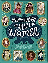 Anthology of Amazing Women: Trailblazers Who Dared to Be Different (Hardcover)