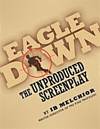 Eagle Down: The Unproduced Screenplay (Paperback)