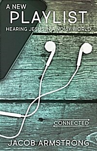 A New Playlist: Hearing Jesus in a Noisy World (Paperback)