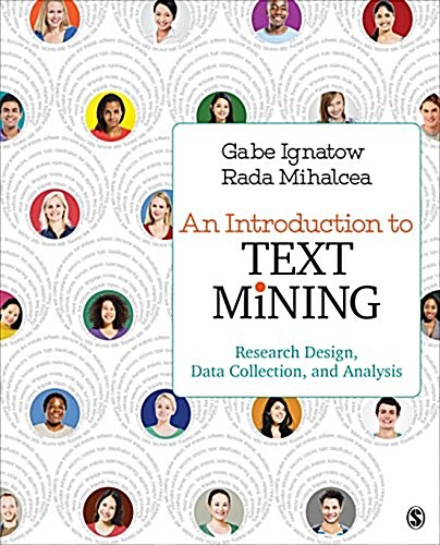 An Introduction to Text Mining: Research Design, Data Collection, and Analysis (Paperback)