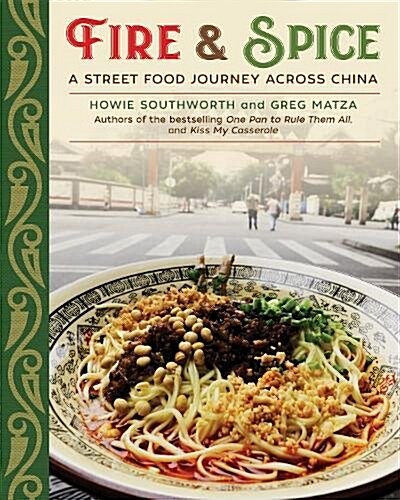 Chinese Street Food: Small Bites, Classic Recipes, and Harrowing Tales Across the Middle Kingdom (Hardcover)