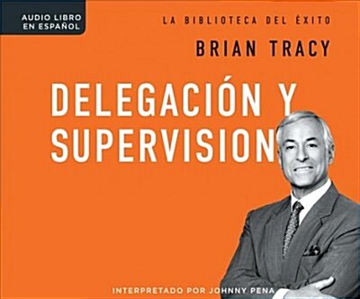 Delegacion y Supervision (Delegation and Supervision) (Audio CD)