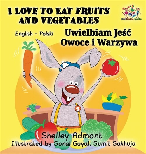 I Love to Eat Fruits and Vegetables (English Polish Bilingual Book) (Hardcover)