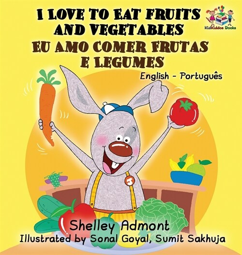 I Love to Eat Fruits and Vegetables (English Portuguese Bilingual Book - Brazilian) (Hardcover)
