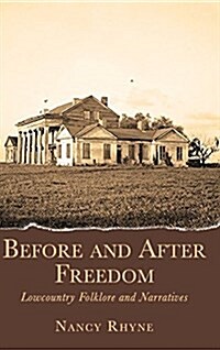 Before and After Freedom: Lowcountry Narratives and Folklore (Hardcover)