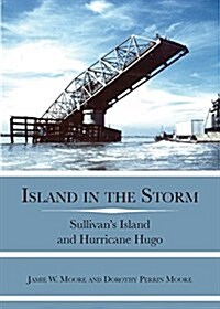 Island in the Storm: Sullivans Island and Hurricane Hugo (Hardcover)