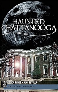 Haunted Chattanooga (Hardcover)