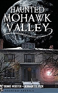 Haunted Mohawk Valley (Hardcover)