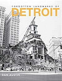 Forgotten Landmarks of Detroit (Hardcover)