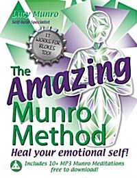 The Amazing Munro Method - Heal Your Emotional Self! (Paperback)
