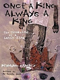 Once a King, Always a King: The Unmaking of a Latin King (MP3 CD)