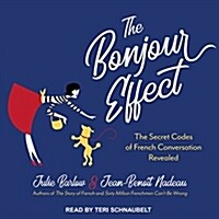 The Bonjour Effect: The Secret Codes of French Conversation Revealed (Audio CD)