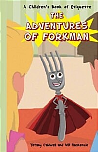 The Adventures of Forkman: A Basic Table Setting (Paperback)