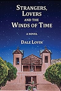 Strangers, Lovers and the Winds of Time (Paperback)