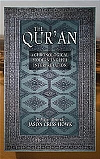 The Quran: A Chronological Modern English Interpretation (Hardcover)