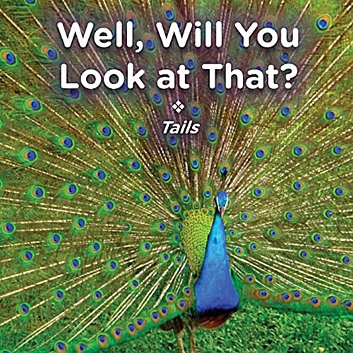 Well, Will You Look at That? Tails (Paperback)