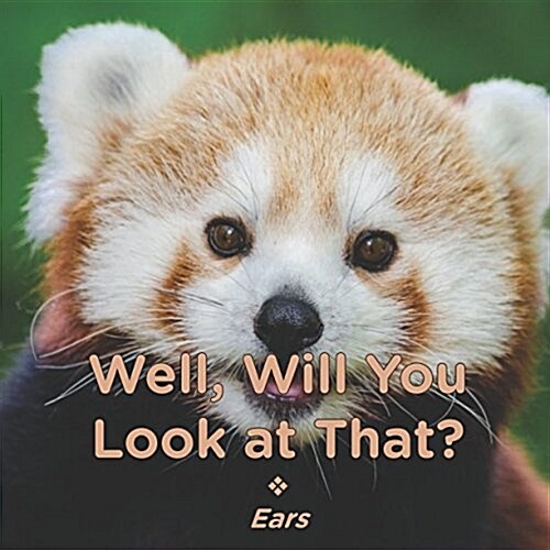 Well, Will You Look at That? Ears (Paperback)