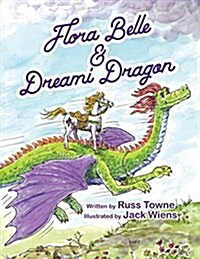 Flora Belle and Dreami Dragon (Paperback)