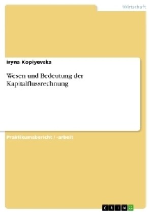 Wesen Und Bedeutung Der Kapitalflussrechnung (Paperback)