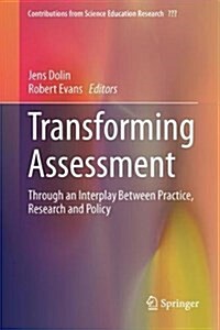 Transforming Assessment: Through an Interplay Between Practice, Research and Policy (Hardcover, 2018)